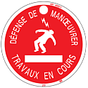 Macaron PVC de signalisation "DÉFENSE DE MANOEUVRER " homme foudroyé Ø100 mm.